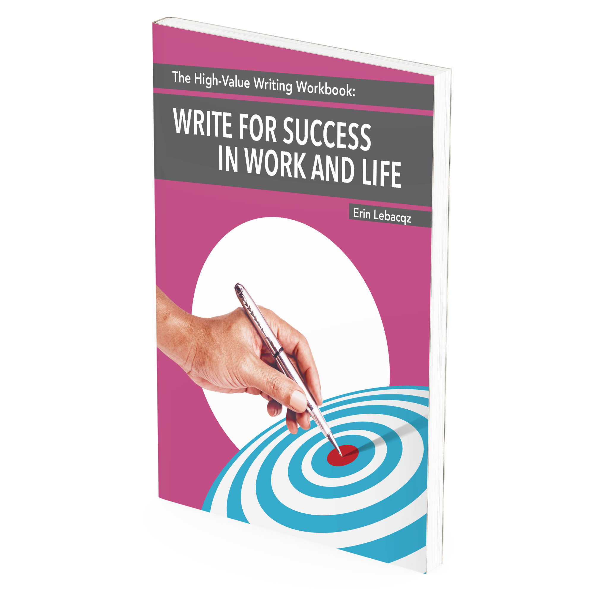 The High-Value Writing Workbook